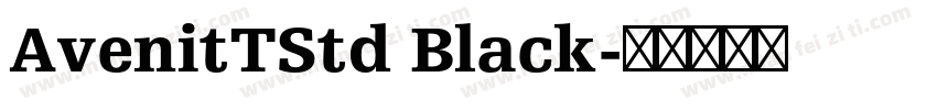 AvenitTStd Black字体转换